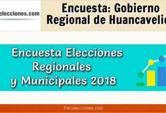 Encuesta Gobierno Regional de Huancavelica Elecciones 2018