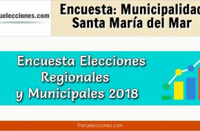 Encuesta Municipalidad Distrital de Santa María del Mar Elecciones 2018