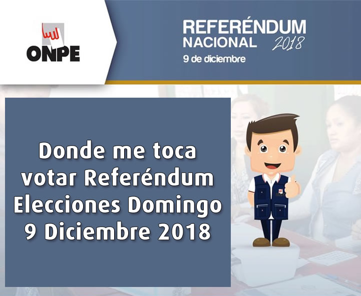 Referéndum 2018 ▷ Conoce su local de votación para el domingo 9 de diciembre 2018
