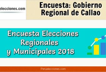 Encuesta Gobierno Regional de Callao Elecciones 2018